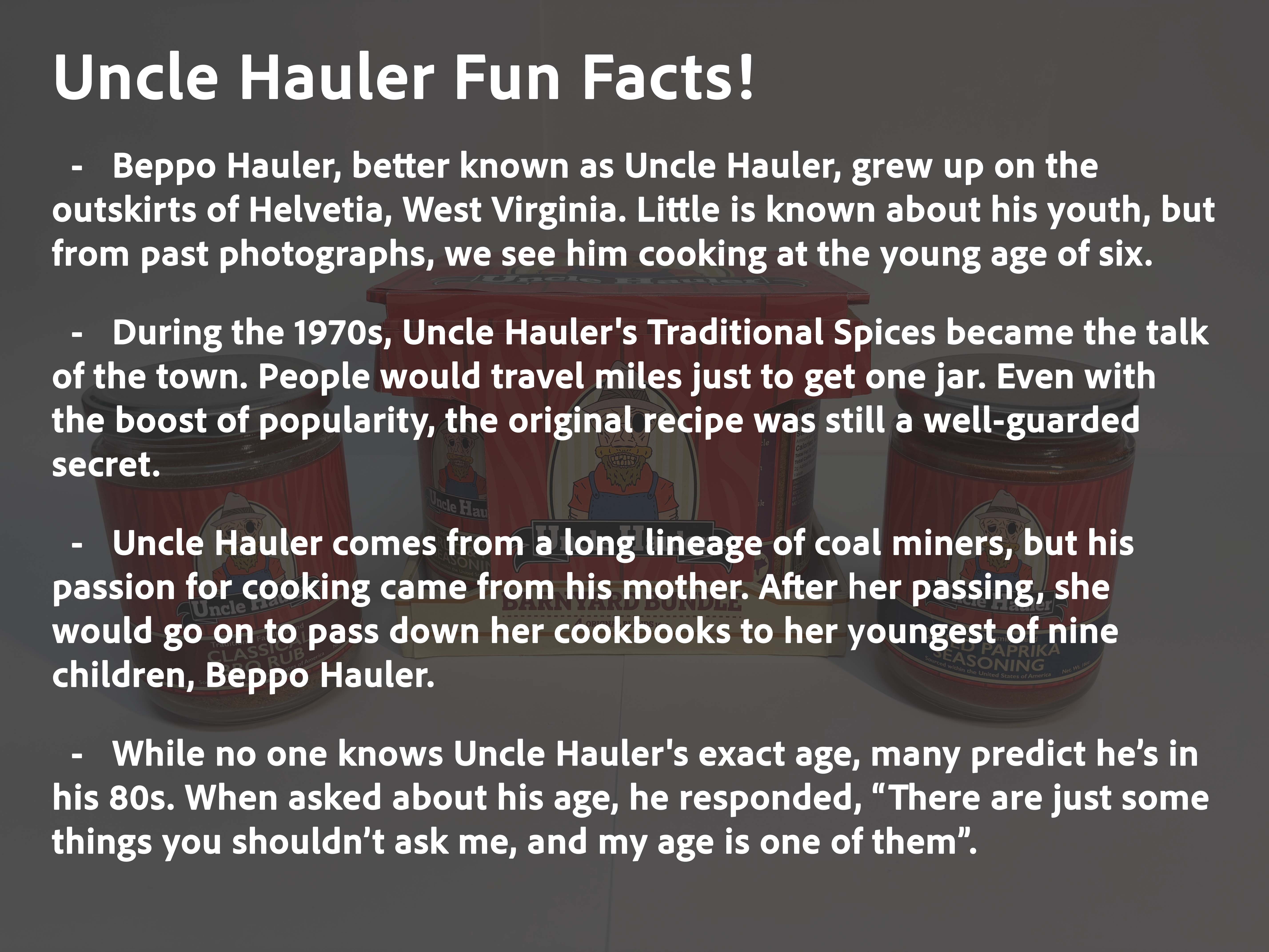 Fun Facts about Uncle Hauler's past